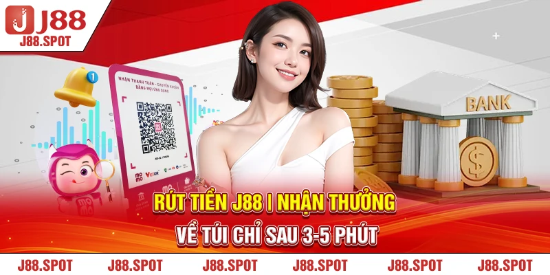 Rút tiền J88 nhanh hơn người yêu cũ trở mặt