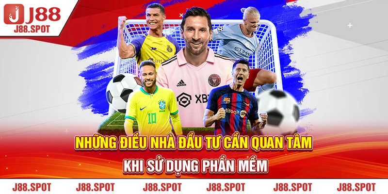 Những điều nhà đầu tư cần quan tâm khi sử dụng phần mềm