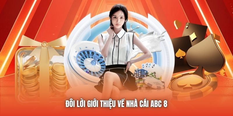 Đôi lời giới thiệu về nhà cái ABC 8 